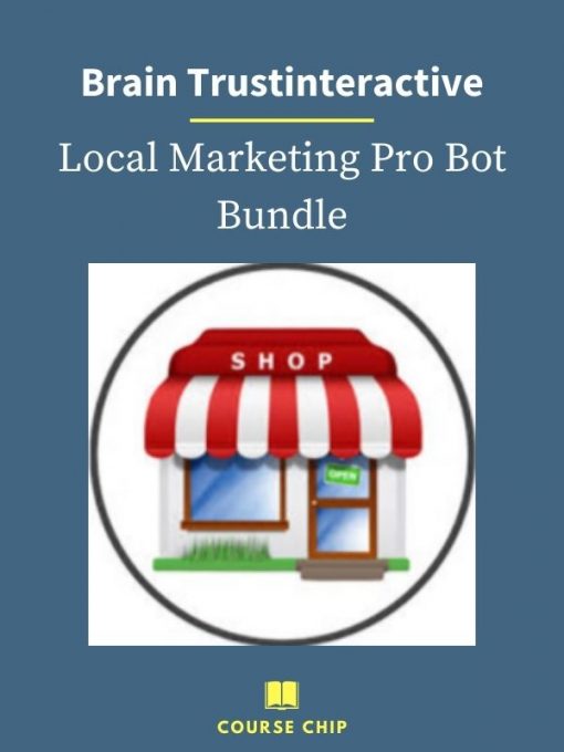 Brain Trustinteractive – Local Marketing Pro Bot Bundle PINGCOURSE - The Best Discounted Courses Market