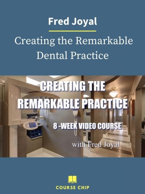 Fred Joyal – Creating the Remarkable Dental Practice PINGCOURSE - The Best Discounted Courses Market