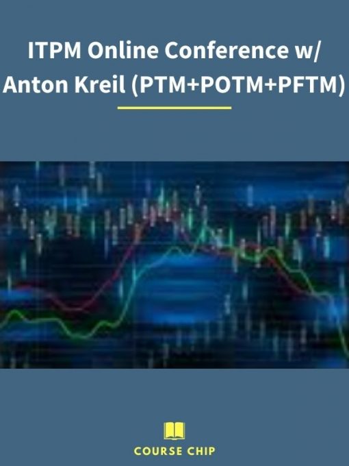 ITPM Online Conference w Anton Kreil PTMPOTMPFTM PINGCOURSE - The Best Discounted Courses Market