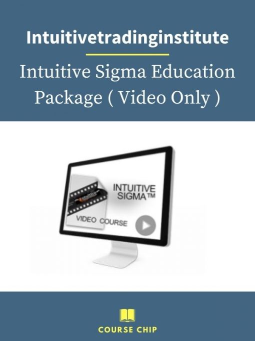Intuitivetradinginstitute – Intuitive Sigma Education Package Video Only PINGCOURSE - The Best Discounted Courses Market