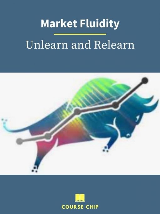 Market Fluidity – Unlearn and Relearn PINGCOURSE - The Best Discounted Courses Market