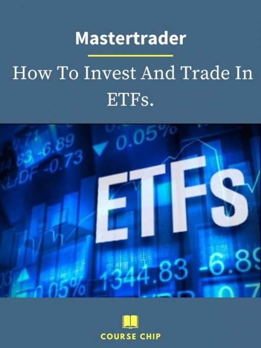Mastertrader – How To Invest And Trade In ETFs. PINGCOURSE - The Best Discounted Courses Market