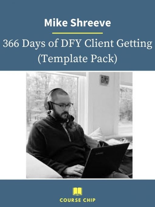 Mike Shreeve – 366 Days of DFY Client Getting Template Pack PINGCOURSE - The Best Discounted Courses Market