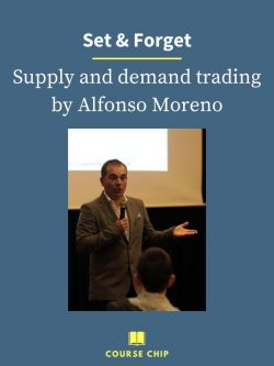 Set Forget – Supply and demand trading by Alfonso Moreno PINGCOURSE - The Best Discounted Courses Market