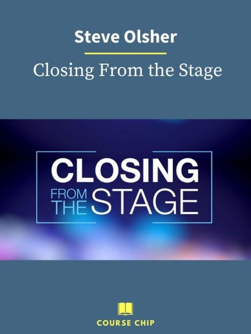 Steve Olsher – Closing From the Stage PINGCOURSE - The Best Discounted Courses Market