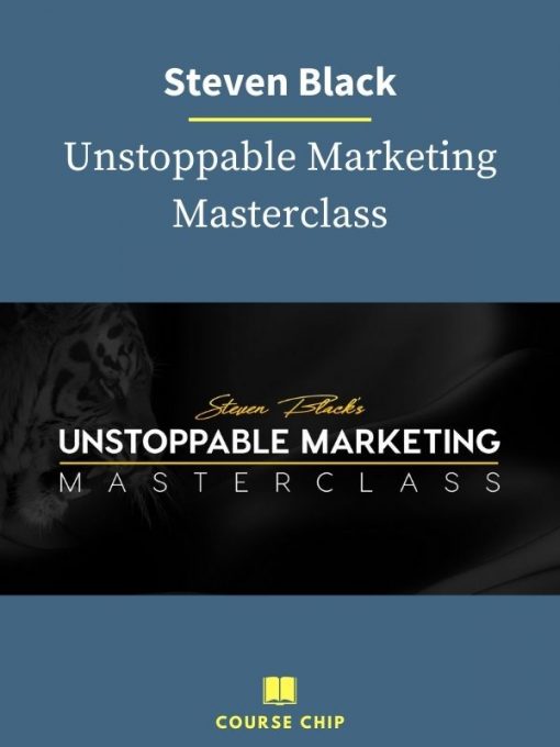 Steven Black – Unstoppable Marketing Masterclass PINGCOURSE - The Best Discounted Courses Market