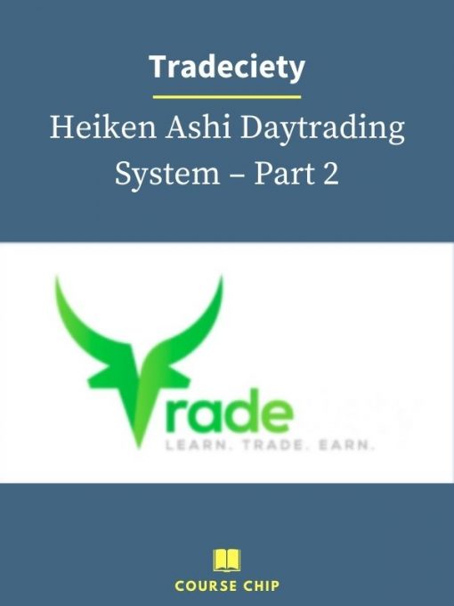 Tradeciety – Heiken Ashi Daytrading System – Part 2 PINGCOURSE - The Best Discounted Courses Market