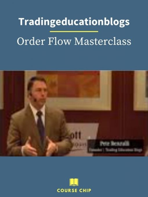 Tradingeducationblogs – Order Flow Masterclass PINGCOURSE - The Best Discounted Courses Market