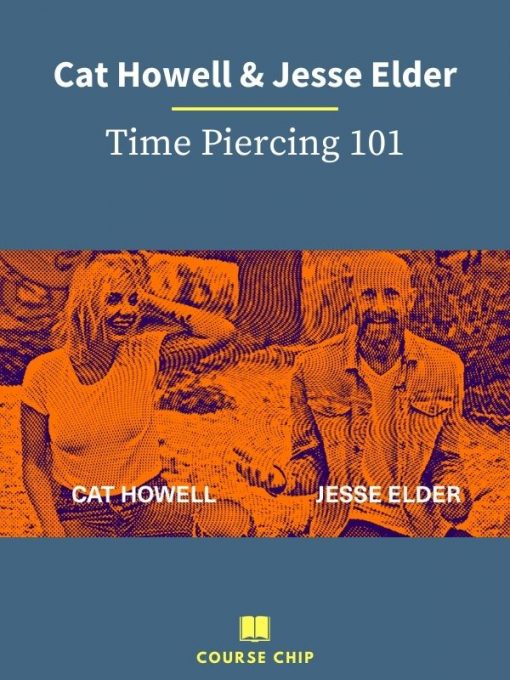 Cat Howell Jesse Elder – Time Piercing 101 1 PINGCOURSE - The Best Discounted Courses Market