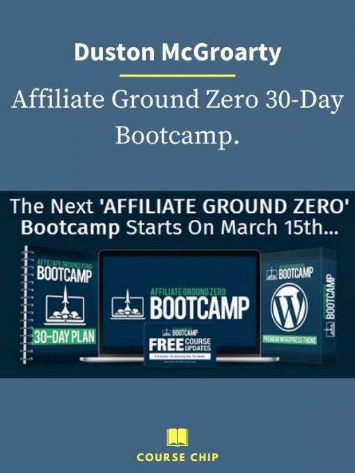 Duston McGroarty – Affiliate Ground Zero 30 Day Bootcamp. PINGCOURSE - The Best Discounted Courses Market