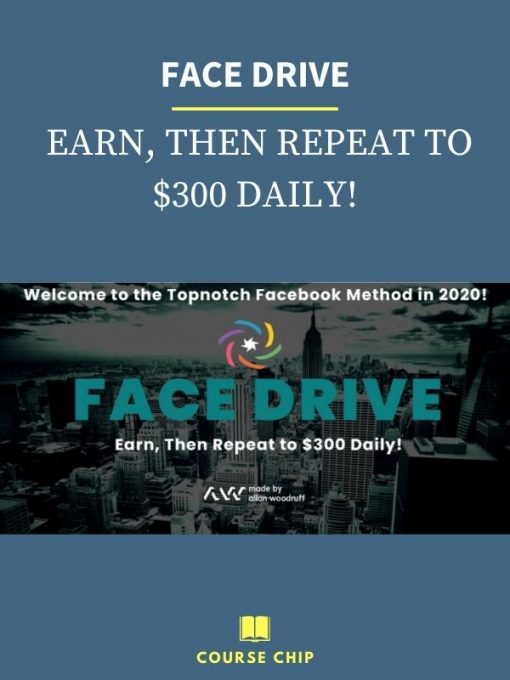 FACE DRIVE – EARN THEN REPEAT TO 300 DAILY 1 PINGCOURSE - The Best Discounted Courses Market