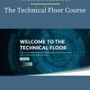 Thetechnicalfloor – The Technical Floor Course PINGCOURSE - The Best Discounted Courses Market