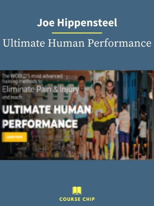 Joe Hippensteel – Ultimate Human Performance 1 PINGCOURSE - The Best Discounted Courses Market