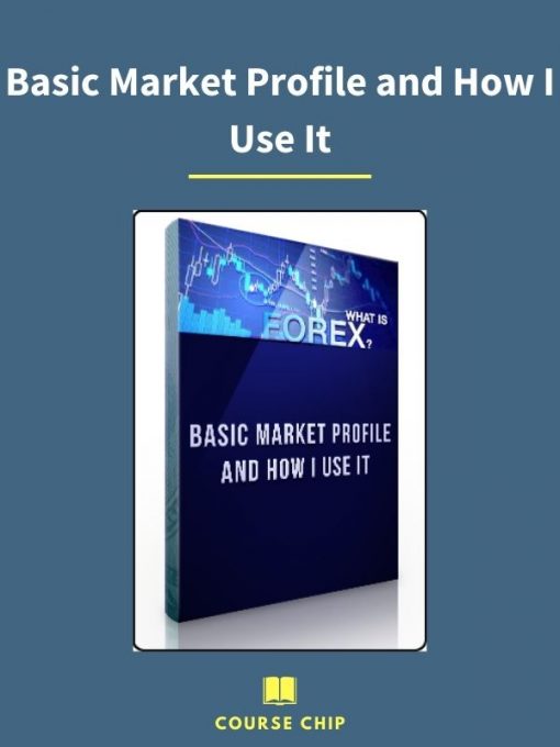 Basic Market Profile and How I Use It PINGCOURSE - The Best Discounted Courses Market
