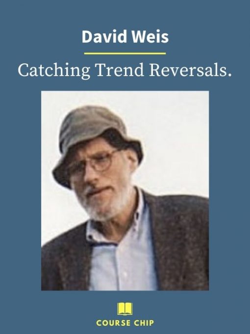 David Weis – Catching Trend Reversals. PINGCOURSE - The Best Discounted Courses Market