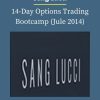 Sang Lucci – 14 Day Options Trading Bootcamp Jule 2014 PINGCOURSE - The Best Discounted Courses Market