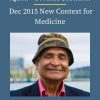 Iquim – Dr Amit Goswami – Dec 2015 New Context for Medicine 1 PINGCOURSE - The Best Discounted Courses Market