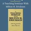 Jeffrey K. Zeig – A Teaching Seminar With Milton H. Erickson 1 PINGCOURSE - The Best Discounted Courses Market