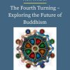 Ken Wilber – The Fourth Turning – Exploring the Future of Buddhism 1 PINGCOURSE - The Best Discounted Courses Market