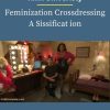 Kink Univeristy – Feminization Crossdressing A Sissificat ion 1 PINGCOURSE - The Best Discounted Courses Market