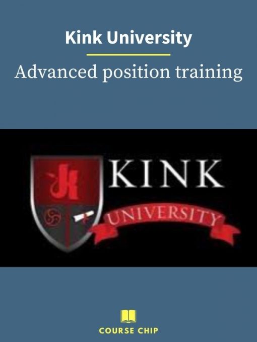 Kink University – Advanced position training 1 PINGCOURSE - The Best Discounted Courses Market