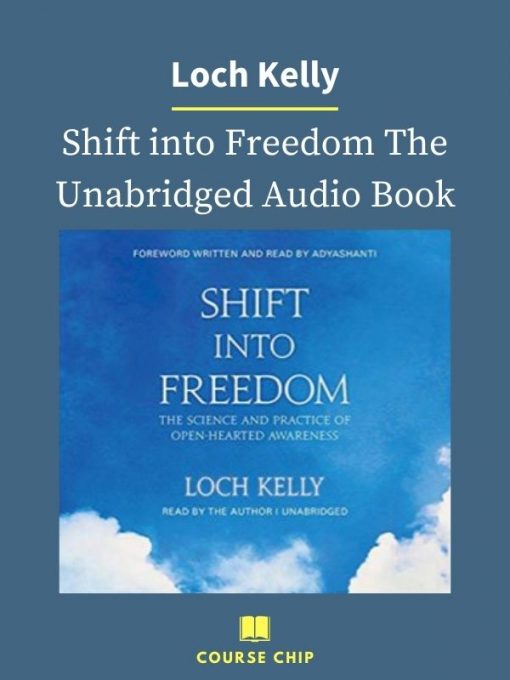 Loch Kelly – Shift into Freedom The Unabridged Audio Book 1 PINGCOURSE - The Best Discounted Courses Market