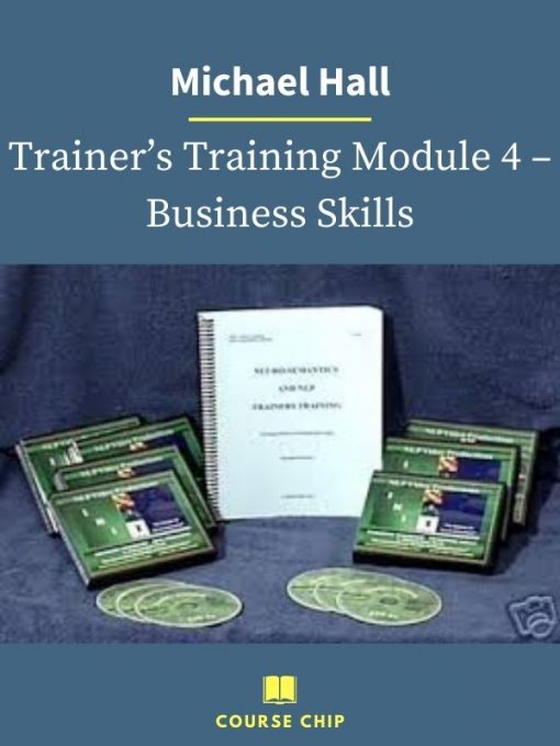 Michael Hall – Trainers Training Module 4 – Business Skills 1 PINGCOURSE - The Best Discounted Courses Market
