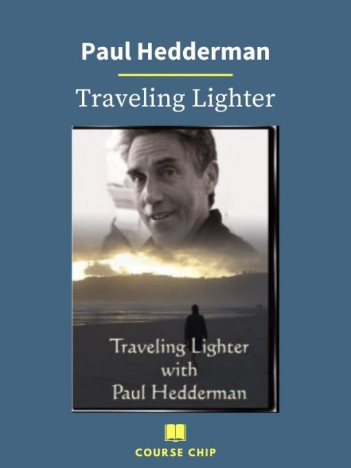 Paul Hedderman – Traveling Lighter 1 PINGCOURSE - The Best Discounted Courses Market