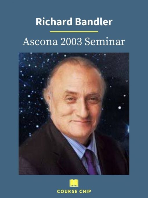 Richard Bandler – Ascona 2003 Seminar 1 PINGCOURSE - The Best Discounted Courses Market
