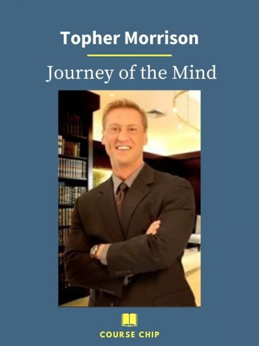 Topher Morrison – Journey of the Mind 1 PINGCOURSE - The Best Discounted Courses Market