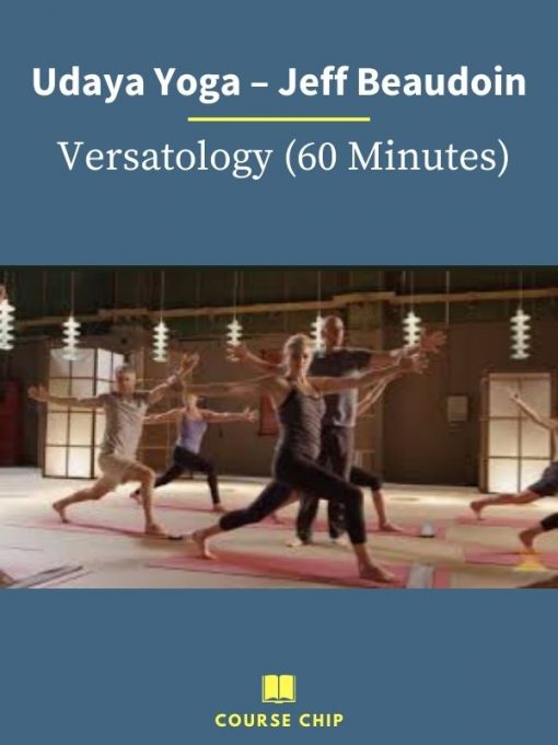 Udaya Yoga – Jeff Beaudoin – Versatology 60 Minutes 1 PINGCOURSE - The Best Discounted Courses Market