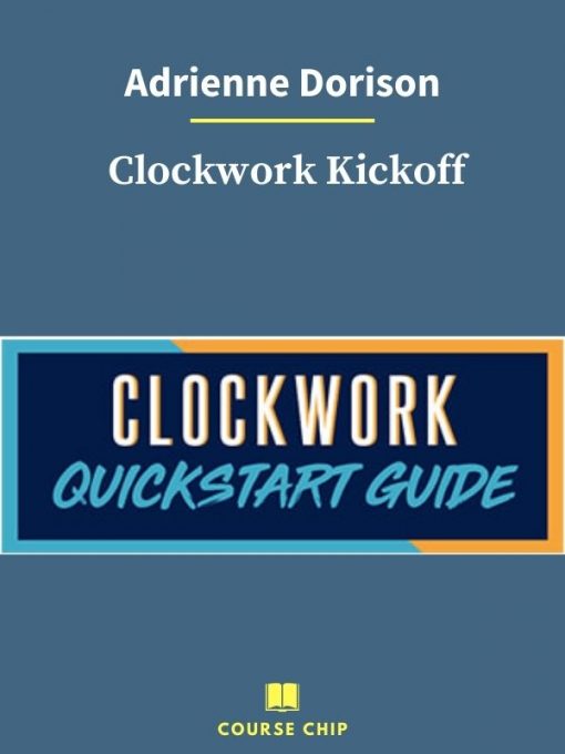 Adrienne Dorison – Clockwork Kickoff 1 PINGCOURSE - The Best Discounted Courses Market