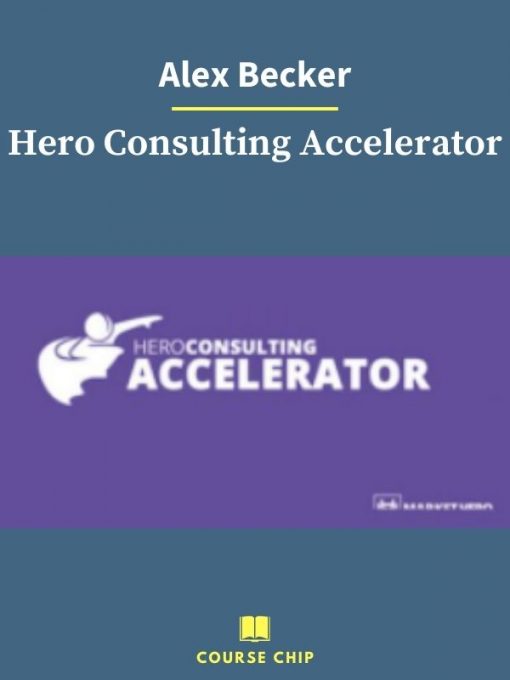 Alex Becker – Hero Consulting Accelerator 1 PINGCOURSE - The Best Discounted Courses Market