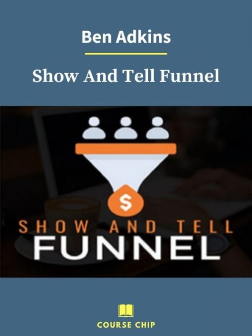 Ben Adkins – Show And Tell Funnel 1 PINGCOURSE - The Best Discounted Courses Market