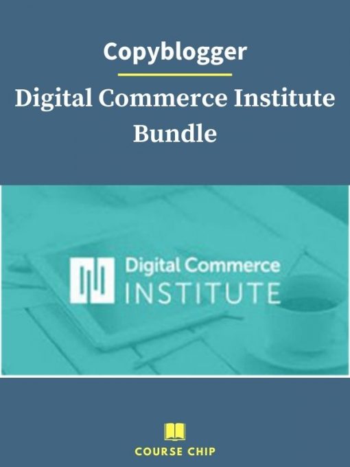 Copyblogger – Digital Commerce Institute Bundle 1 PINGCOURSE - The Best Discounted Courses Market