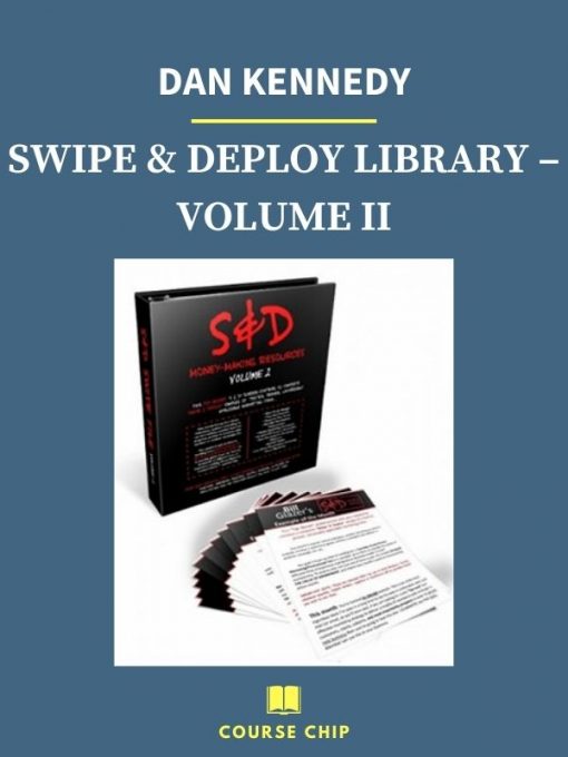 DAN KENNEDY – SWIPE DEPLOY LIBRARY – VOLUME II 4 PINGCOURSE - The Best Discounted Courses Market