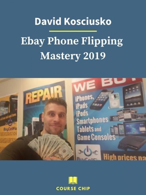 David Kosciusko – Ebay Phone Flipping Mastery 2019 1 PINGCOURSE - The Best Discounted Courses Market