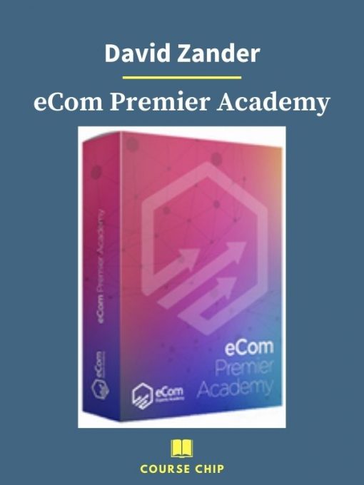 David Zander – eCom Premier Academy 3 PINGCOURSE - The Best Discounted Courses Market