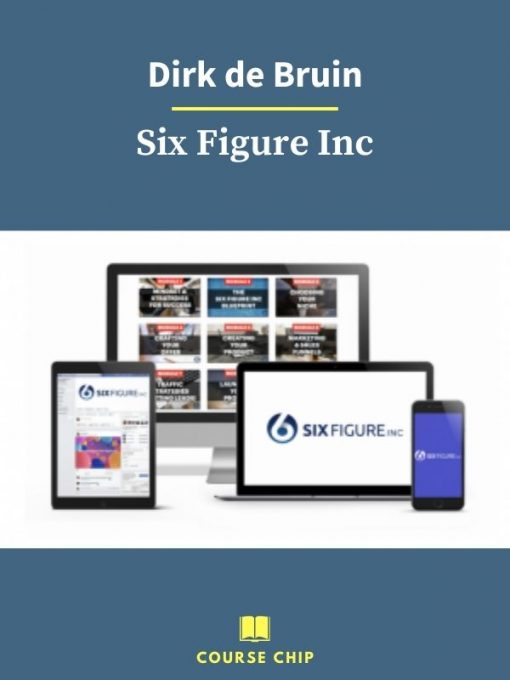 Dirk de Bruin – Six Figure Inc 1 PINGCOURSE - The Best Discounted Courses Market