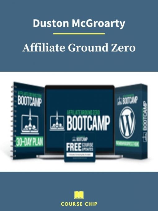 Duston McGroarty – Affiliate Ground Zero 1 PINGCOURSE - The Best Discounted Courses Market