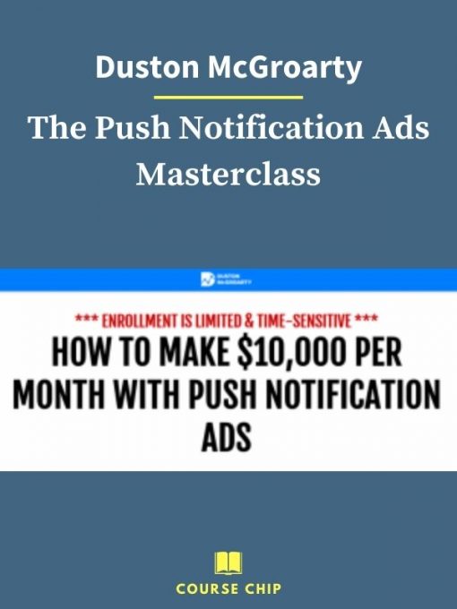 Duston McGroarty – The Push Notification Ads Masterclass 1 PINGCOURSE - The Best Discounted Courses Market