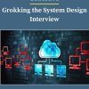 Educative – Grokking the System Design Interview 1 PINGCOURSE - The Best Discounted Courses Market