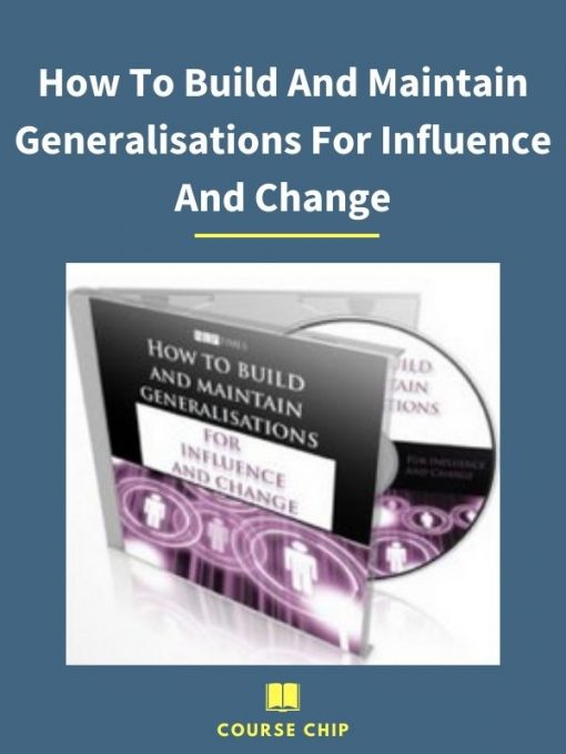 How To Build And Maintain Generalisations For Influence And Change 3 PINGCOURSE - The Best Discounted Courses Market
