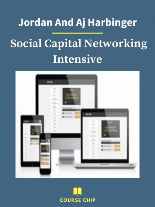 Jordan And Aj Harbinger – Social Capital Networking Intensive 2 PINGCOURSE - The Best Discounted Courses Market