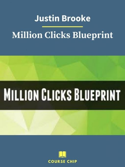 Justin Brooke – Million Clicks Blueprint 1 PINGCOURSE - The Best Discounted Courses Market