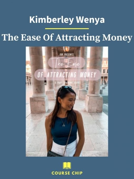 Kimberley Wenya – The Ease Of Attracting Money 1 PINGCOURSE - The Best Discounted Courses Market