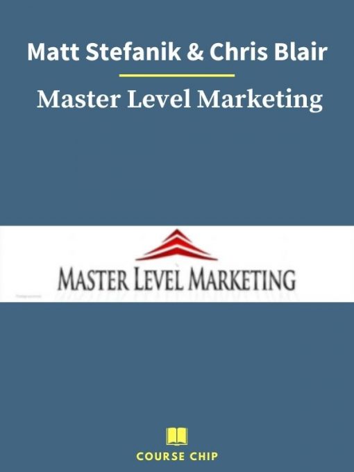Matt Stefanik Chris Blair – Master Level Marketing 2 PINGCOURSE - The Best Discounted Courses Market