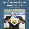Overnight Super Affiliate 5 Figures Per Day Without a Product Or List 2 PINGCOURSE - The Best Discounted Courses Market