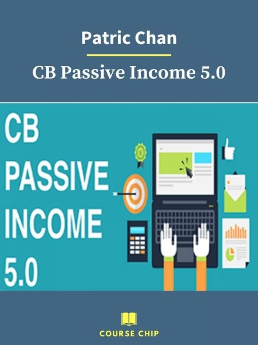 Patric Chan – CB Passive Income 5.0 1 PINGCOURSE - The Best Discounted Courses Market