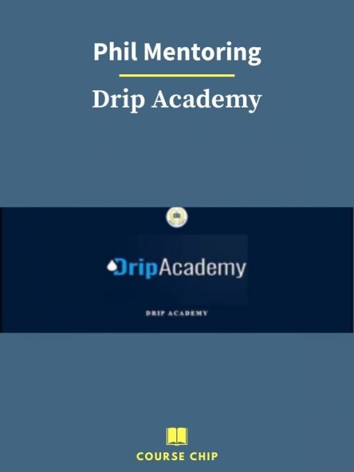 Phil Mentoring – Drip Academy 2 PINGCOURSE - The Best Discounted Courses Market